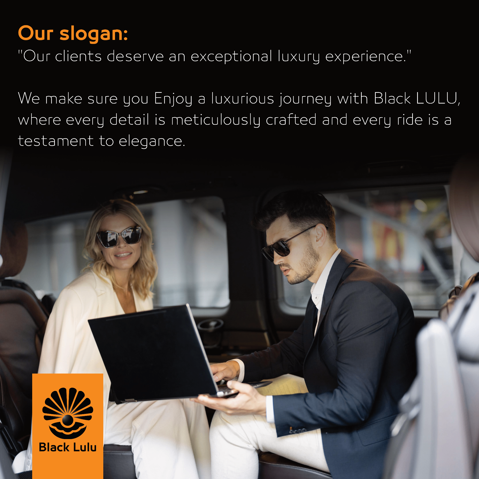 Our slogan — Our clients deserve an exceptional luxury experience